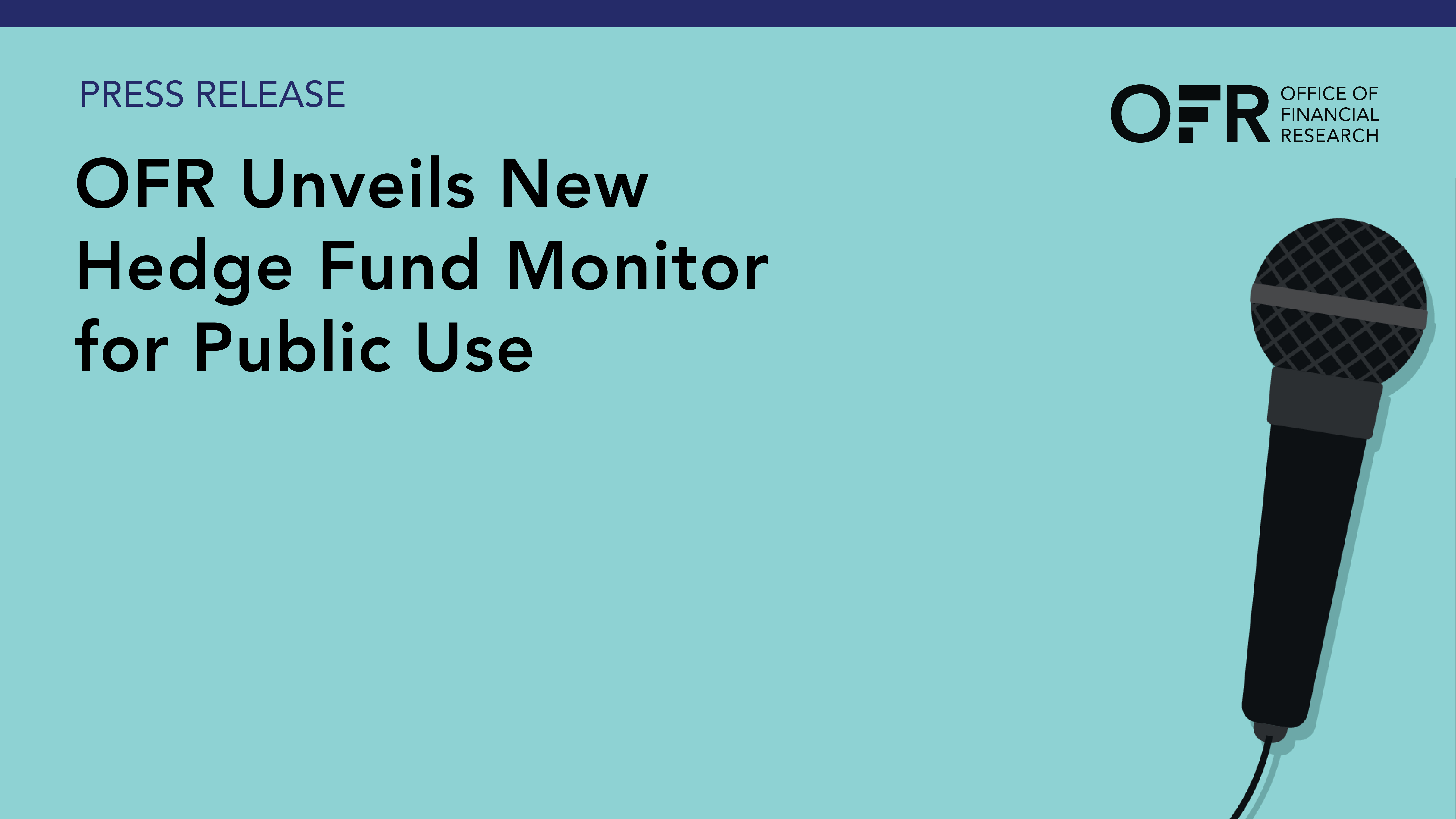 OFR Unveils New Hedge Fund Monitor for Public Use | Office of Financial ...