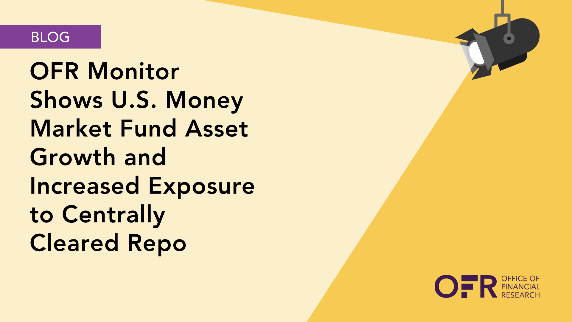 image of OFR Monitor Shows U.S. Money Market Fund Asset Growth and Increased Exposure to Centrally Cleared Repo.